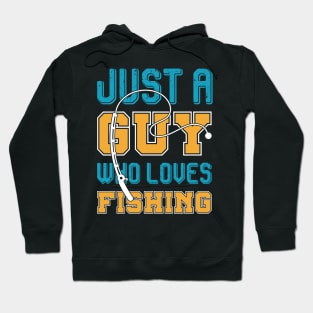 Just a guy who loves fishing Hoodie